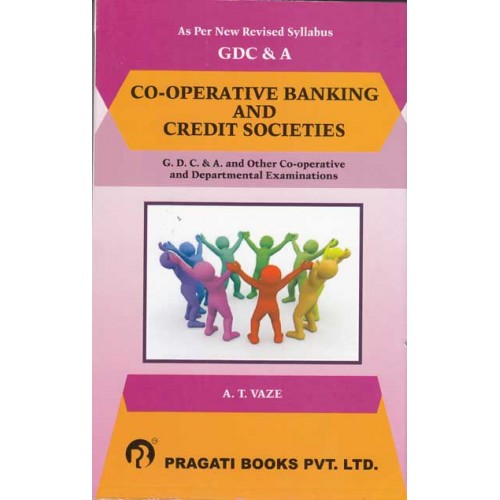 Pragati Books Co-operative Banking And Credit Societies for GDCA and Other Co-operative and Departmental Examinations (New Revised Syllabus) by A. T. Vaze